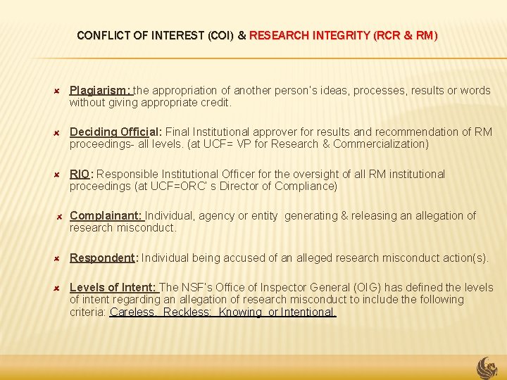 CONFLICT OF INTEREST (COI) & RESEARCH INTEGRITY (RCR & RM) Plagiarism: the appropriation of