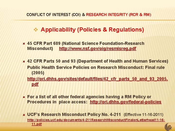 CONFLICT OF INTEREST (COI) & RESEARCH INTEGRITY (RCR & RM) v Applicability (Policies &