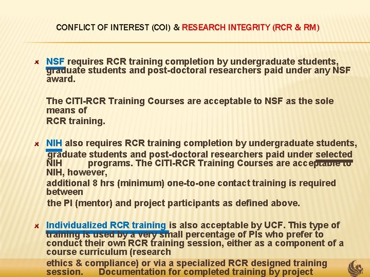 CONFLICT OF INTEREST (COI) & RESEARCH INTEGRITY (RCR & RM) NSF requires RCR training