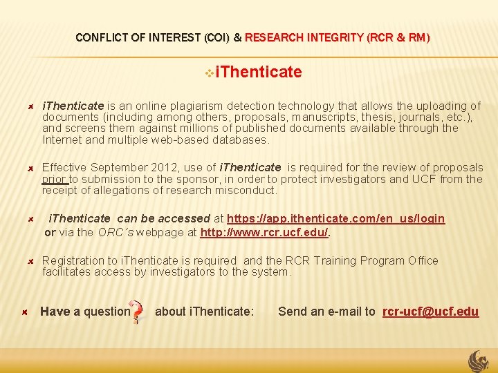CONFLICT OF INTEREST (COI) & RESEARCH INTEGRITY (RCR & RM) vi. Thenticate is an