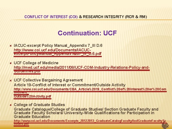 CONFLICT OF INTEREST (COI) & RESEARCH INTEGRITY (RCR & RM) Continuation: UCF IACUC-excerpt Policy