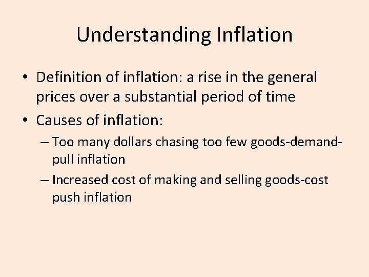 Understanding Inflation • Definition of inflation: a rise in the general prices over a