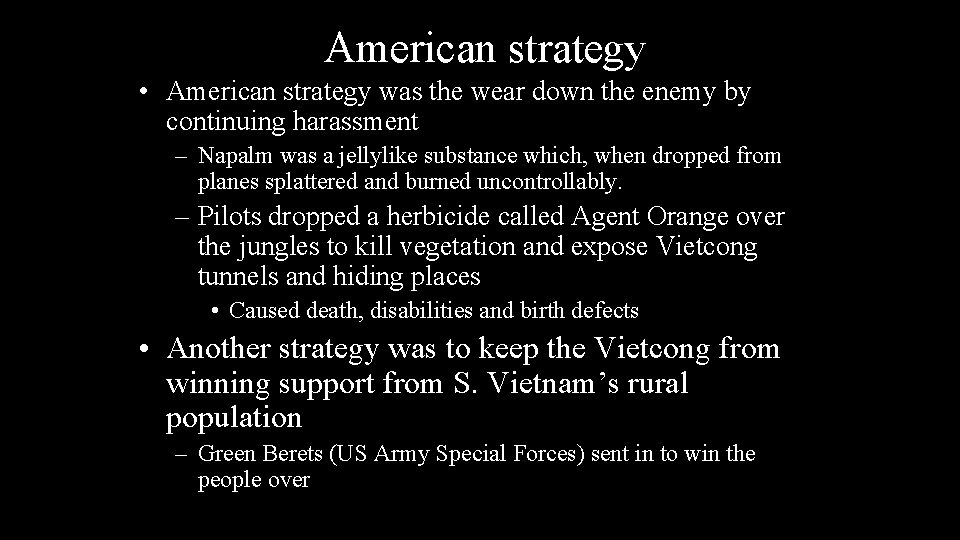 American strategy • American strategy was the wear down the enemy by continuing harassment