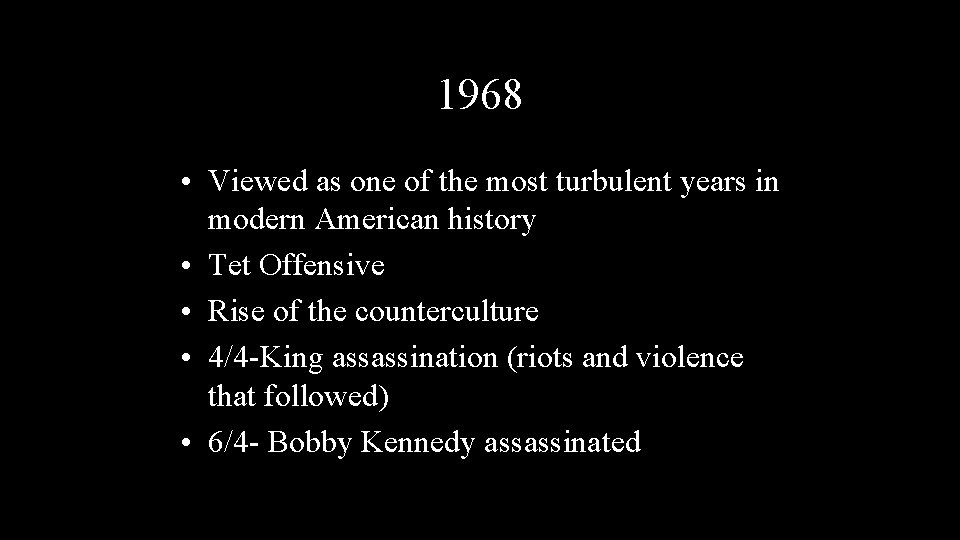 1968 • Viewed as one of the most turbulent years in modern American history