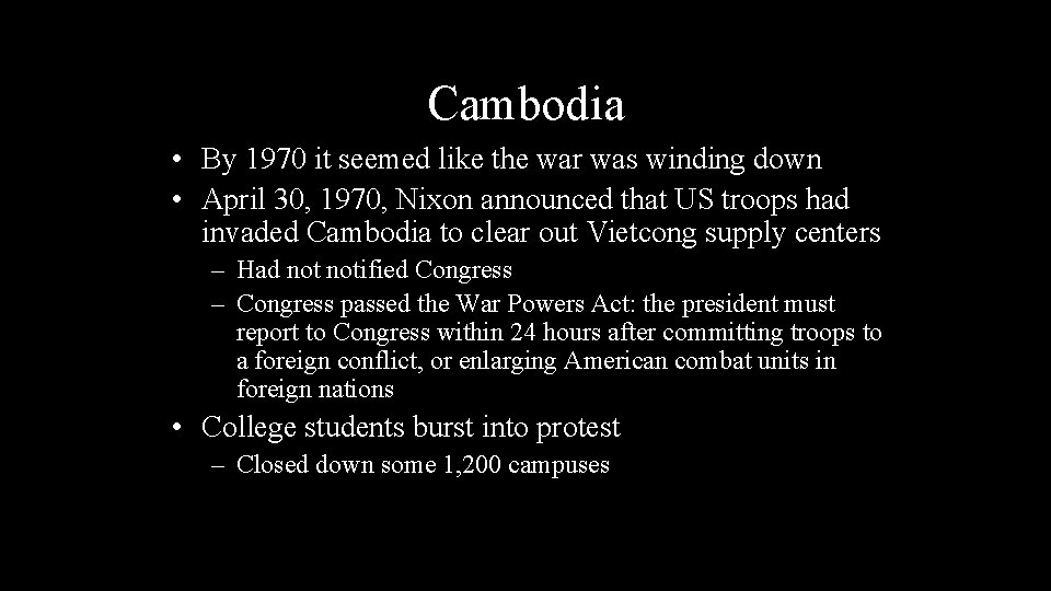 Cambodia • By 1970 it seemed like the war was winding down • April