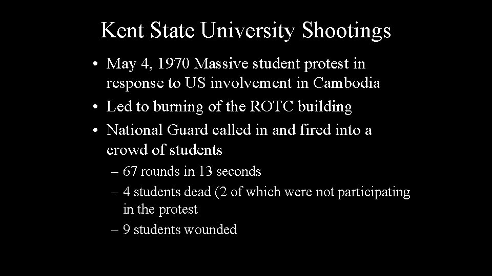 Kent State University Shootings • May 4, 1970 Massive student protest in response to