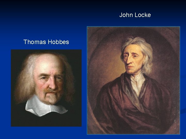 John Locke Thomas Hobbes 