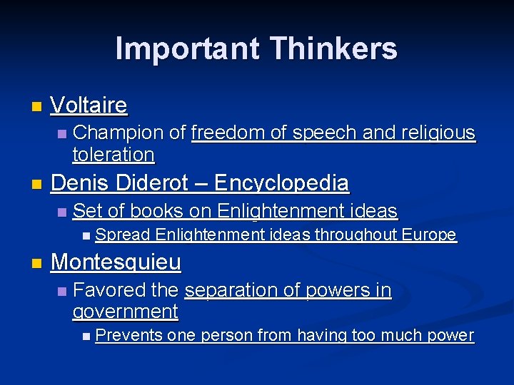 Important Thinkers n Voltaire n n Champion of freedom of speech and religious toleration