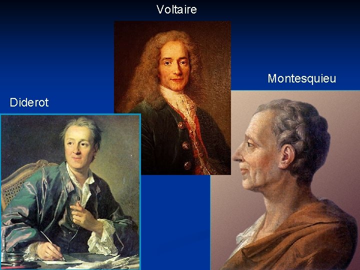 Voltaire Montesquieu Diderot 