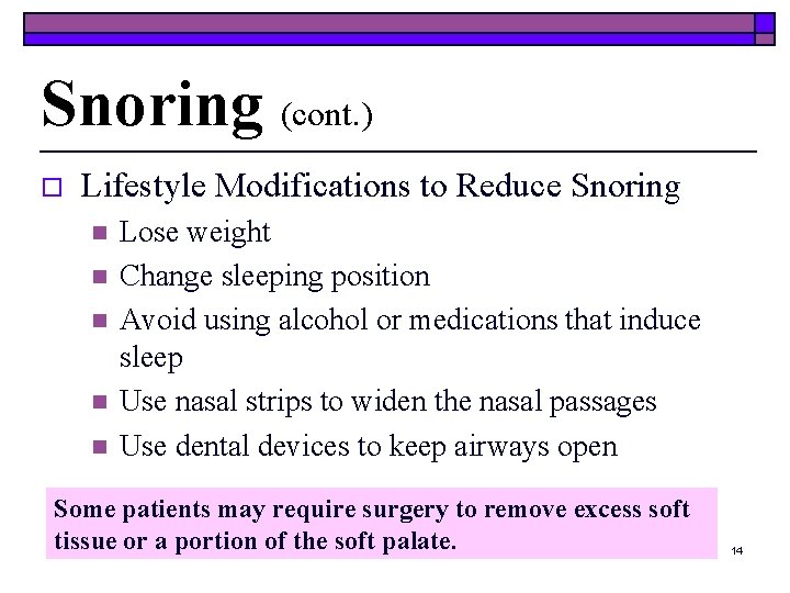 Snoring (cont. ) o Lifestyle Modifications to Reduce Snoring n n n Lose weight