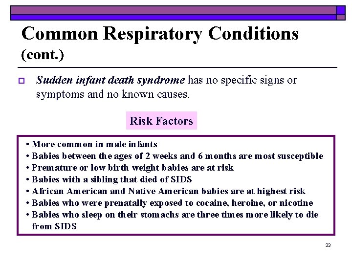 Common Respiratory Conditions (cont. ) o Sudden infant death syndrome has no specific signs