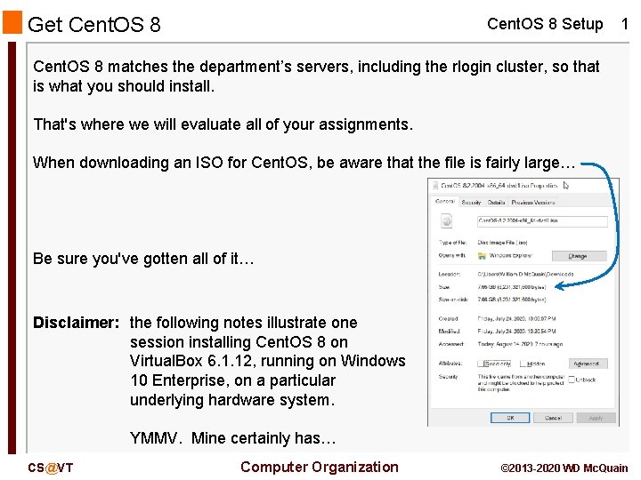 Get Cent. OS 8 Setup 1 Cent. OS 8 matches the department’s servers, including