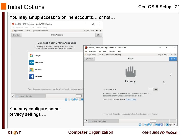 Initial Options Cent. OS 8 Setup 21 You may setup access to online accounts…