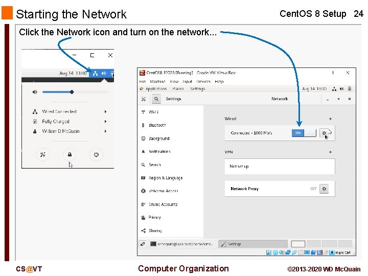 Starting the Network Cent. OS 8 Setup 24 Click the Network icon and turn