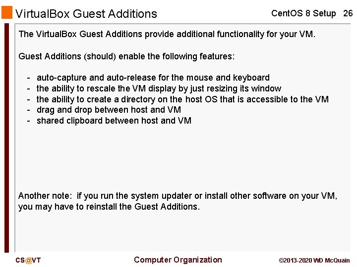 Virtual. Box Guest Additions Cent. OS 8 Setup 26 The Virtual. Box Guest Additions