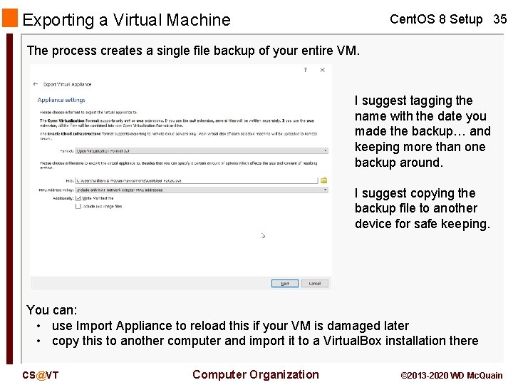 Exporting a Virtual Machine Cent. OS 8 Setup 35 The process creates a single