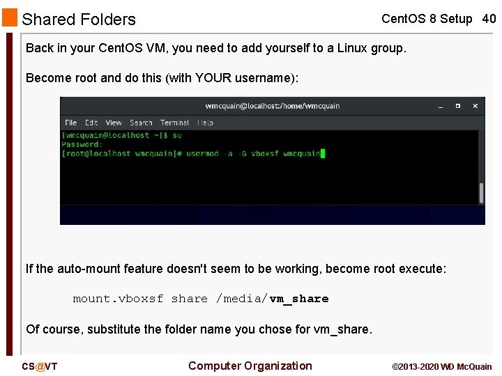 Shared Folders Cent. OS 8 Setup 40 Back in your Cent. OS VM, you