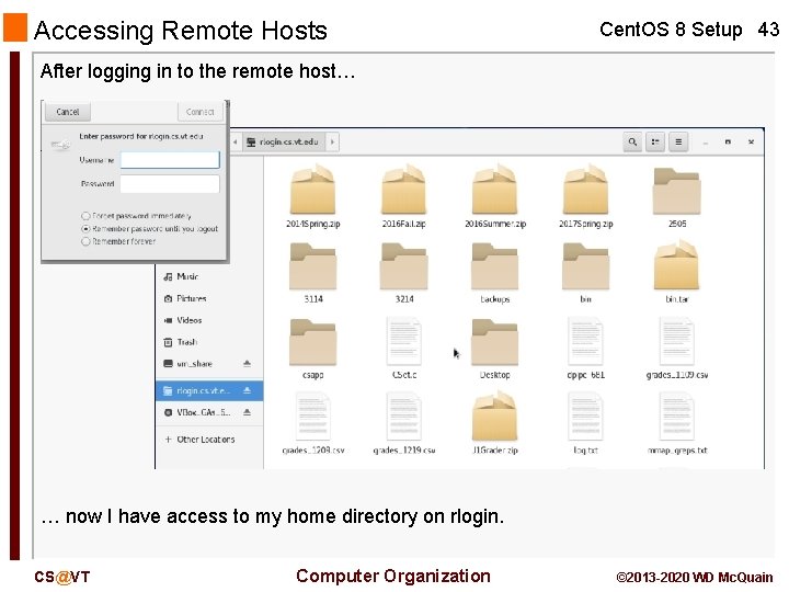 Accessing Remote Hosts Cent. OS 8 Setup 43 After logging in to the remote