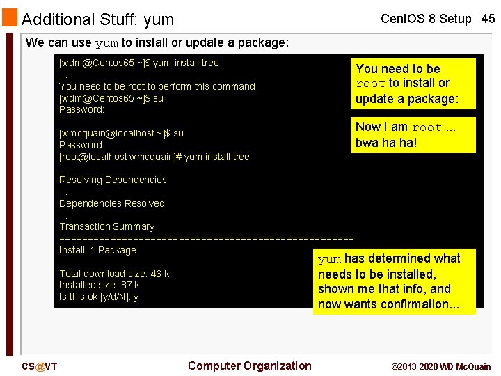Additional Stuff: yum Cent. OS 8 Setup 45 We can use yum to install