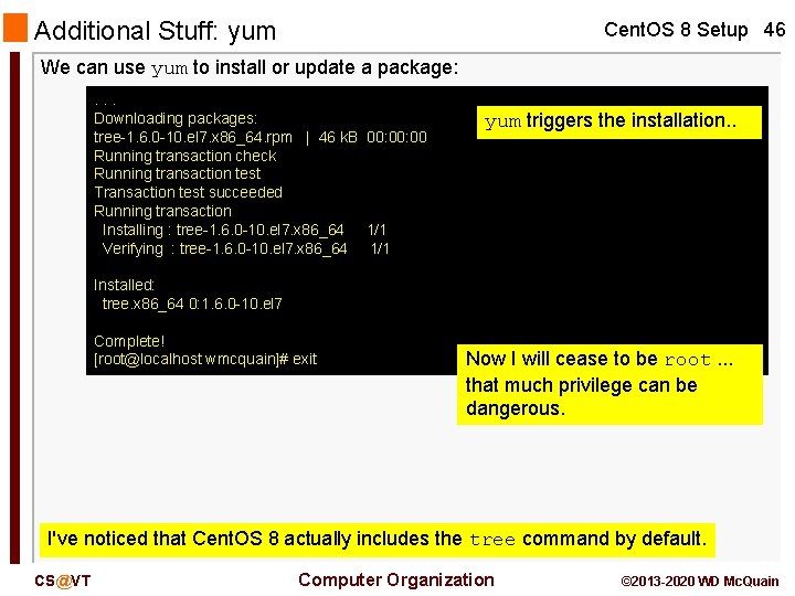 Additional Stuff: yum Cent. OS 8 Setup 46 We can use yum to install