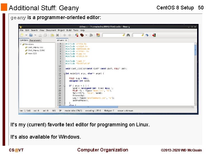 Additional Stuff: Geany Cent. OS 8 Setup 50 geany is a programmer-oriented editor: It's