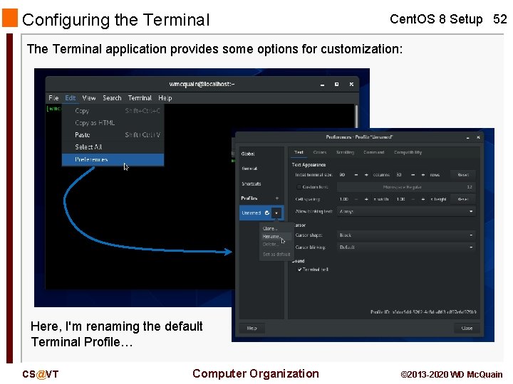 Configuring the Terminal Cent. OS 8 Setup 52 The Terminal application provides some options