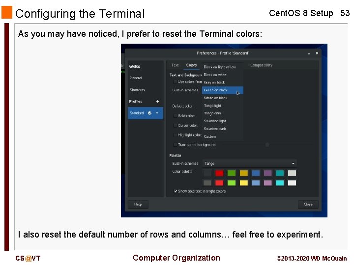 Configuring the Terminal Cent. OS 8 Setup 53 As you may have noticed, I