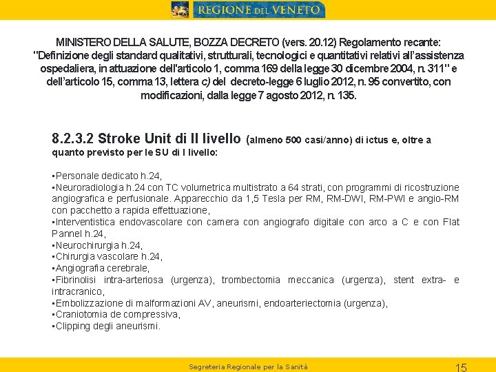 MINISTERO DELLA SALUTE, BOZZA DECRETO (vers. 20. 12) Regolamento recante: "Definizione degli standard qualitativi,