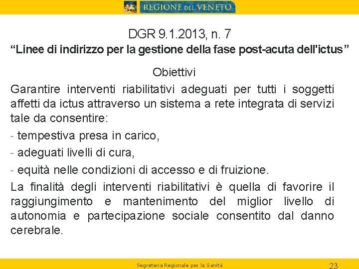 DGR 9. 1. 2013, n. 7 “Linee di indirizzo per la gestione della fase