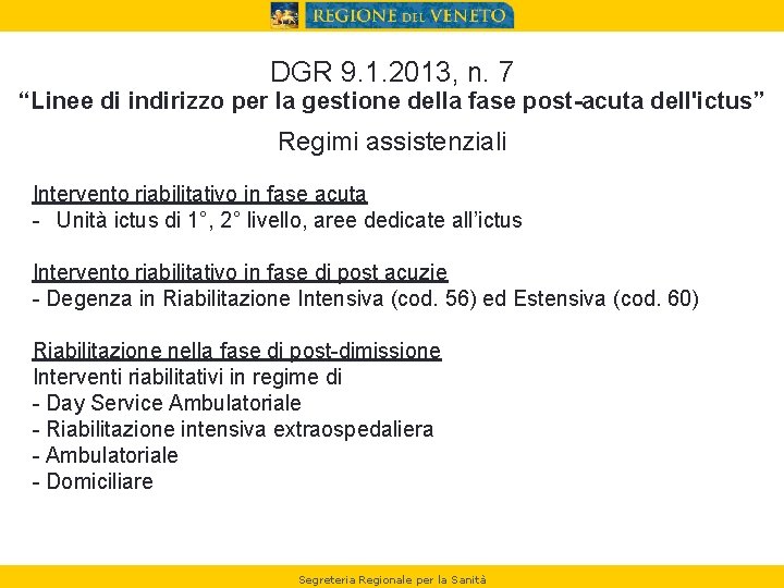 DGR 9. 1. 2013, n. 7 “Linee di indirizzo per la gestione della fase
