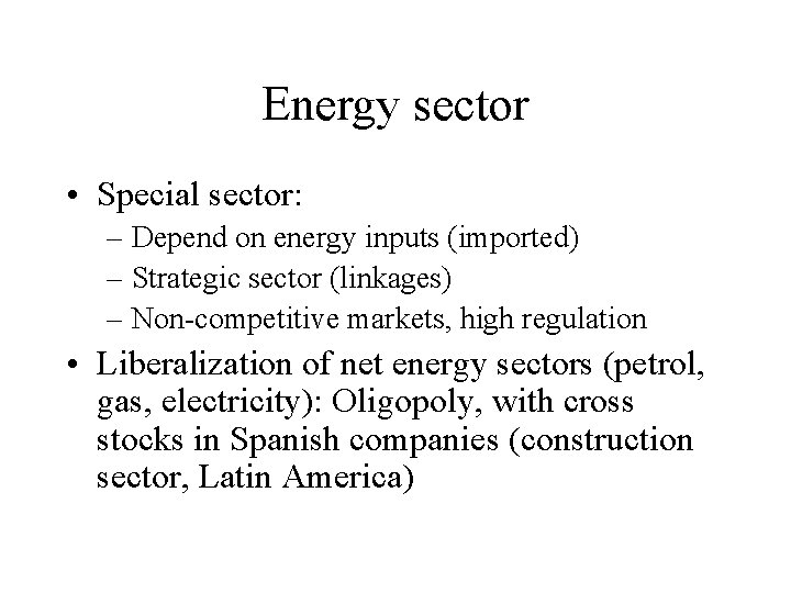 Energy sector • Special sector: – Depend on energy inputs (imported) – Strategic sector
