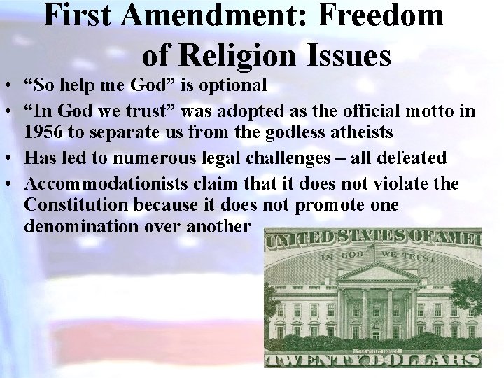 First Amendment: Freedom of Religion Issues • “So help me God” is optional •