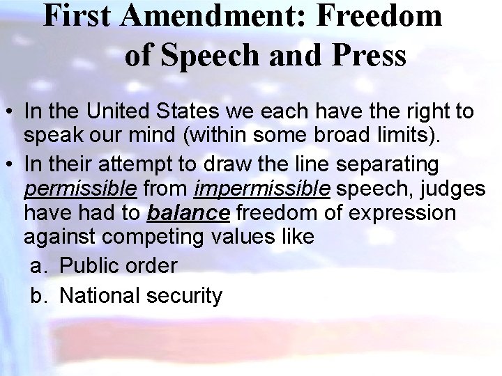 First Amendment: Freedom of Speech and Press • In the United States we each