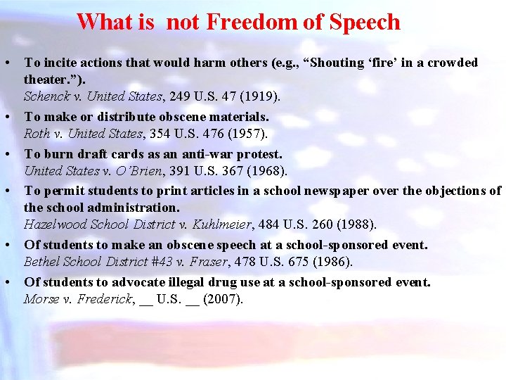 What is not Freedom of Speech • To incite actions that would harm others