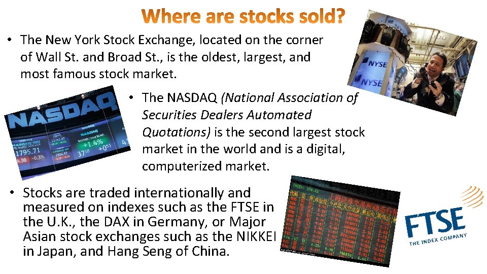  • The New York Stock Exchange, located on the corner of Wall St.