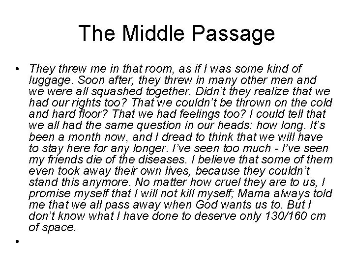 The Middle Passage • They threw me in that room, as if I was