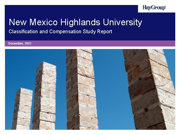 New Mexico Highlands University Classification and Compensation Study Report December, 2012 