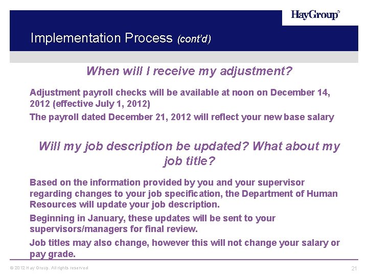 Implementation Process (cont’d) When will I receive my adjustment? Adjustment payroll checks will be