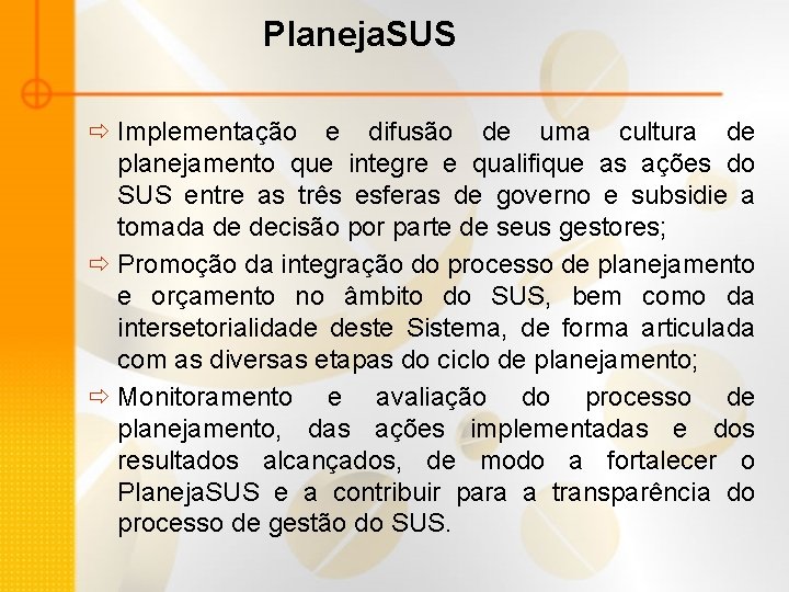 Planeja. SUS ð Implementação e difusão de uma cultura de planejamento que integre e