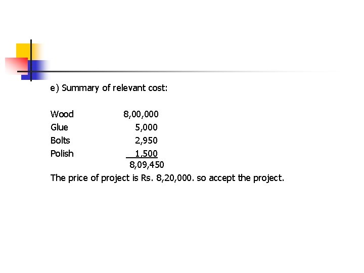e) Summary of relevant cost: Wood Glue Bolts Polish 8, 000 5, 000 2, e) Summary of relevant cost: Wood Glue Bolts Polish 8, 000 5, 000 2,