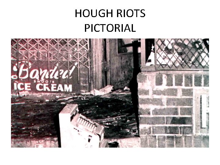 HOUGH RIOTS PICTORIAL HOUGH RIOTS PICTORIAL
