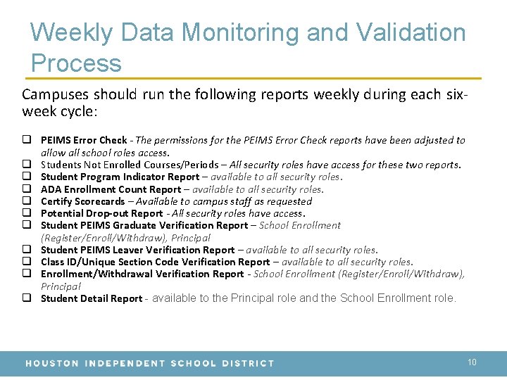 Weekly Data Monitoring and Validation Process Campuses should run the following reports weekly during