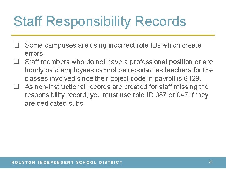 Staff Responsibility Records Some campuses are using incorrect role IDs which create errors. Staff