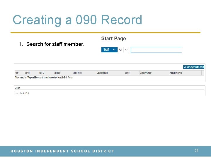 Creating a 090 Record 1. Search for staff member. 22 