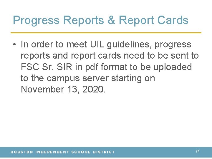 Progress Reports & Report Cards • In order to meet UIL guidelines, progress reports