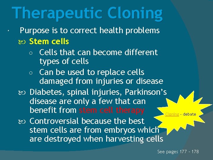 Therapeutic Cloning Purpose is to correct health problems Stem cells ○ Cells that can