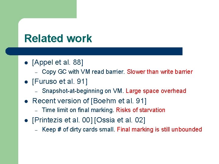 Related work l [Appel et al. 88] – l [Furuso et al. 91] –