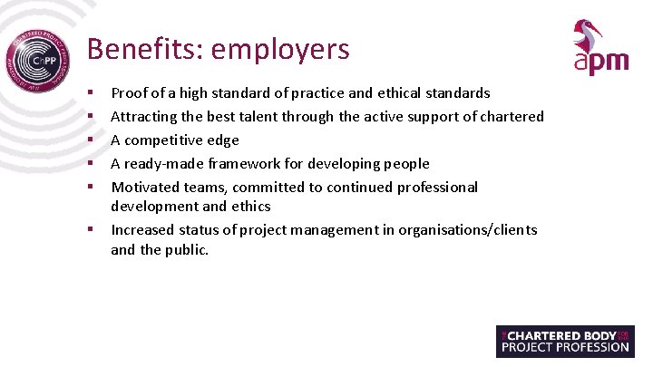 Benefits: employers § § § Proof of a high standard of practice and ethical