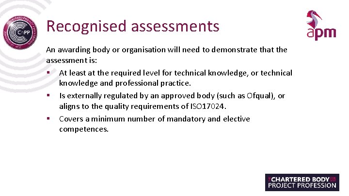 Recognised assessments An awarding body or organisation will need to demonstrate that the assessment