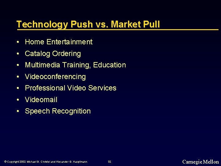 Technology Push vs. Market Pull • Home Entertainment • Catalog Ordering • Multimedia Training,